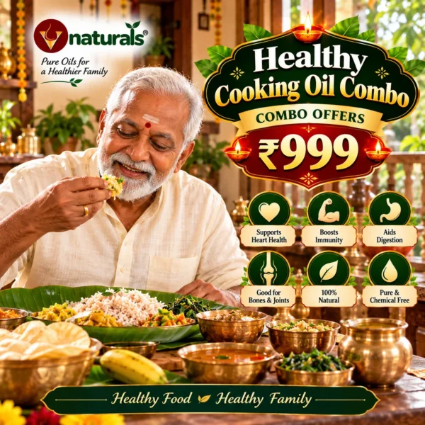 Vnaturals Healthy Cooking Oil Combo ₹999 promotional banner featuring a grandfather enjoying a traditional South Indian meal in a warm, festive home setting.